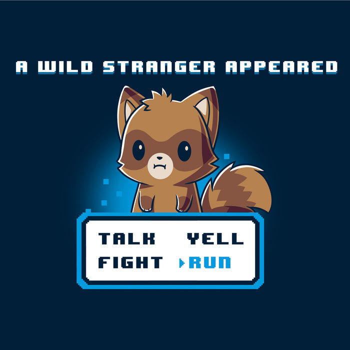 Classic Cotton T-shirt_TeeTurtle navy blue A Wild Stranger Appeared featuring a Raccoon beneath the words 'A Wild Stranger Appeared' with a RPG input screen with 'Talk, Yell, Fight, Run' beneath with 'Run' selected.