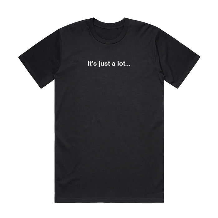 Just A Lot Tee