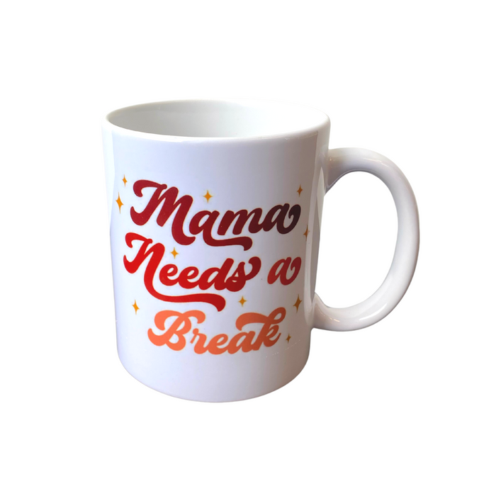 Mama Needs a Break Coffee Mug