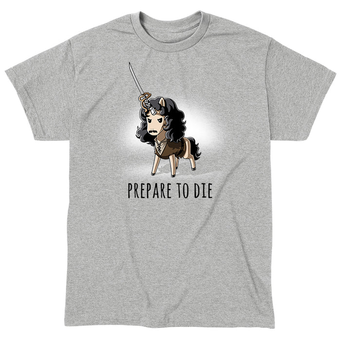 Classic Cotton T-shirt_TeeTurtle Prepare to Die sport gray t-shirt featuring a tunic-wearing fantasy unicorn with flowing black locks, a moustache and a rapier strapped to his horn informing someone they're about to meet their end with the text "Prepare to Die".