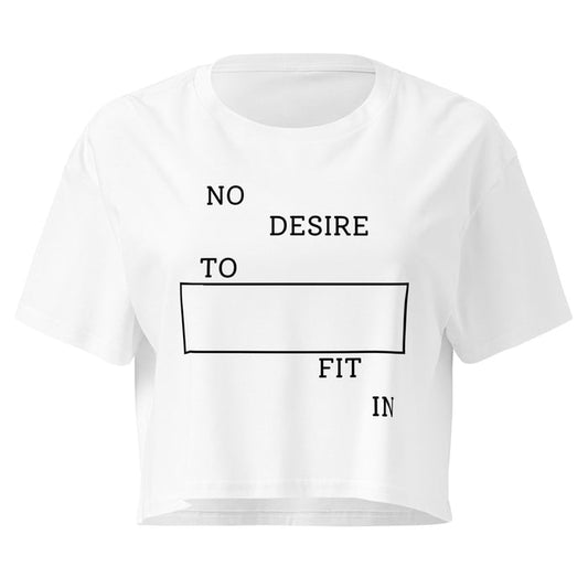 White Crop Top Shirt with No Desire To Fit In graphic by MyCore