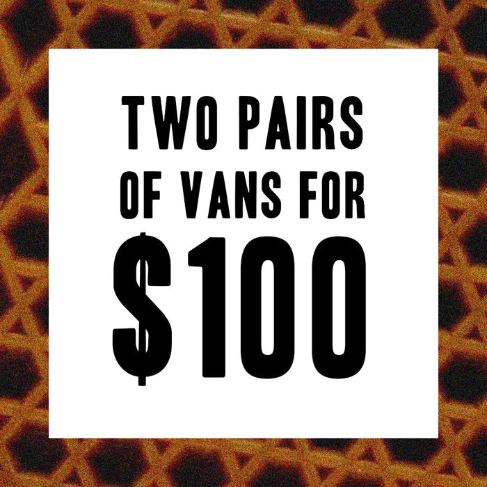 Vans / 2 for $100